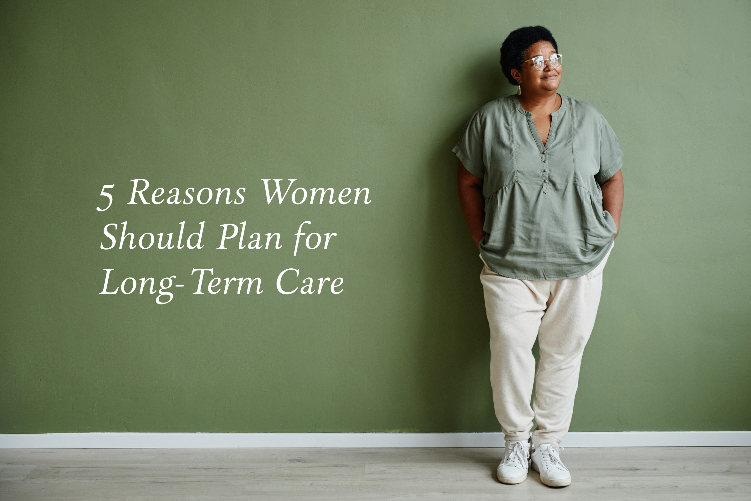 012-2022 FI 01-5 Reasons Women Should Plan for Long-Term Care-1 (1)