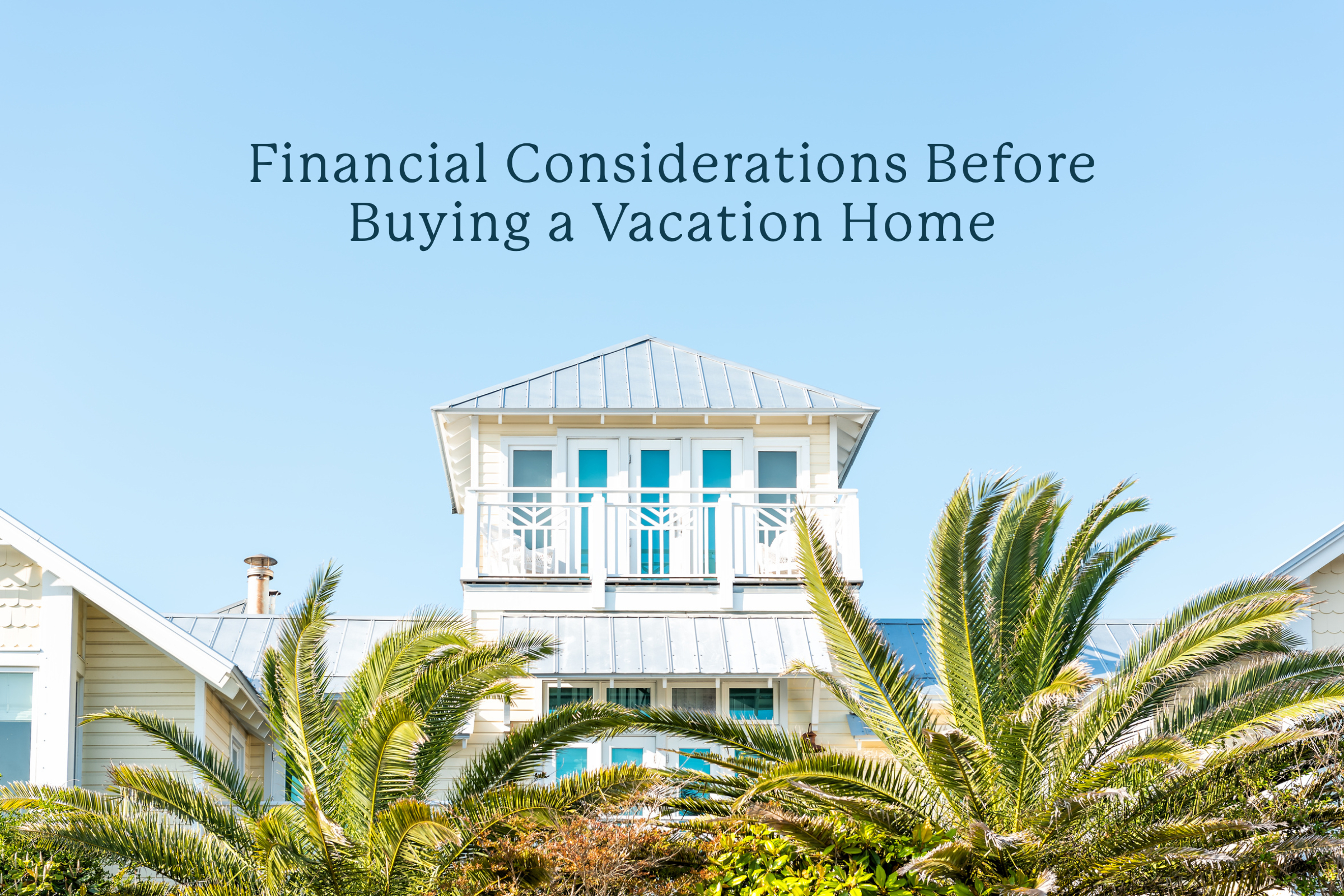 012-2022 FI 01-Financial Considerations Before Buying a Vacation Home-1